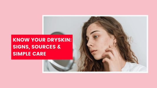 Understanding Dry Skin: Causes, Symptoms, and a Simple Routine that Helps